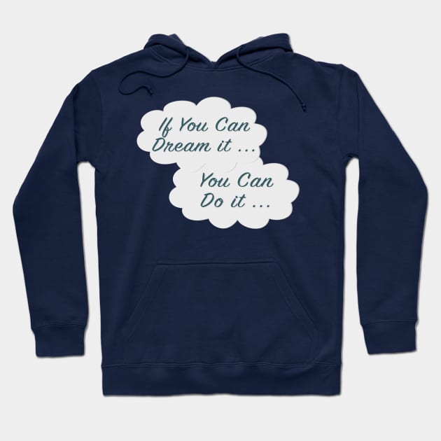 If You Can Dream It Hoodie by AGirl95